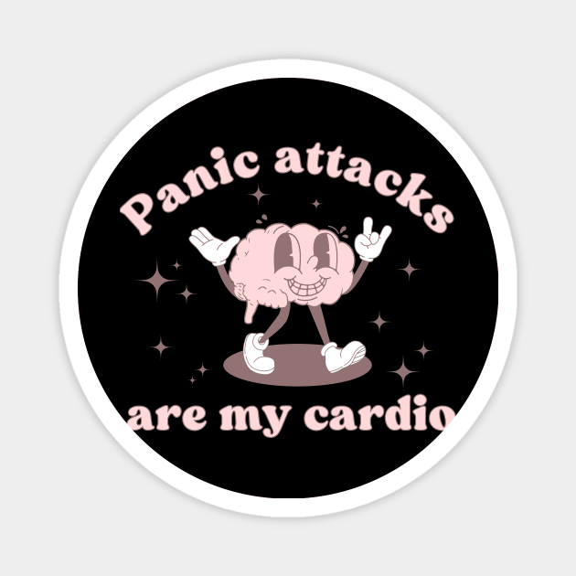 Panic attacks are my cardio, funny Magnet by ThirdEyeDesign